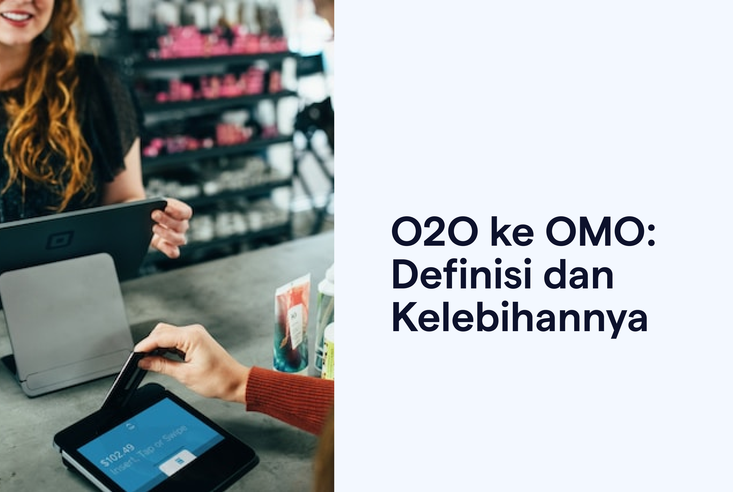 O2O ke OMO: Definisi dan Kelebihannya