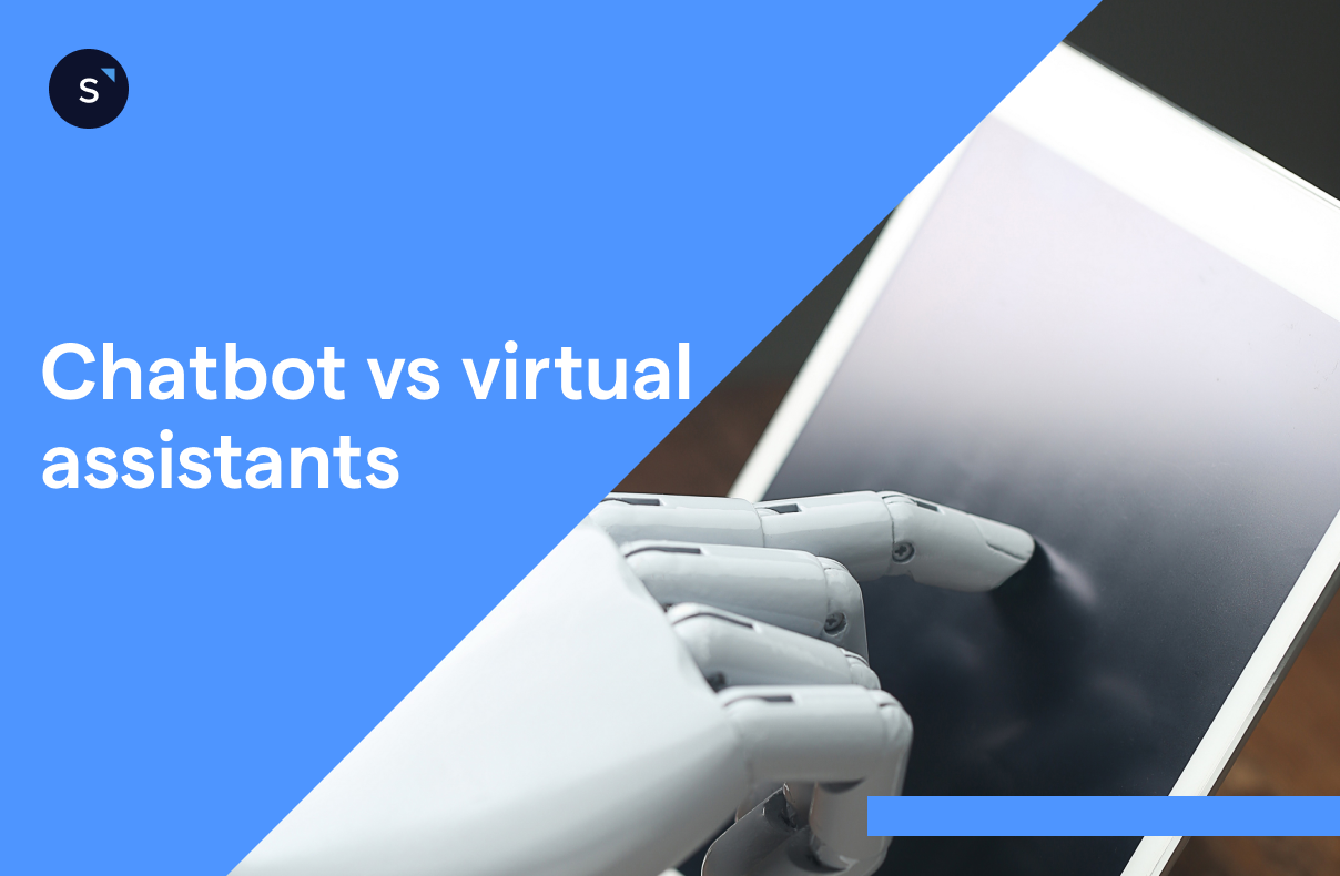 Chatbots vs virtual assistants: what’s the difference?