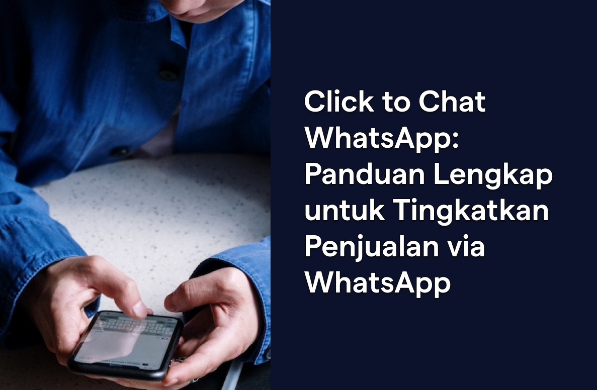 Click to Chat WhatsApp: Panduan Lengkap untuk Tingkatkan Penjualan via WhatsApp