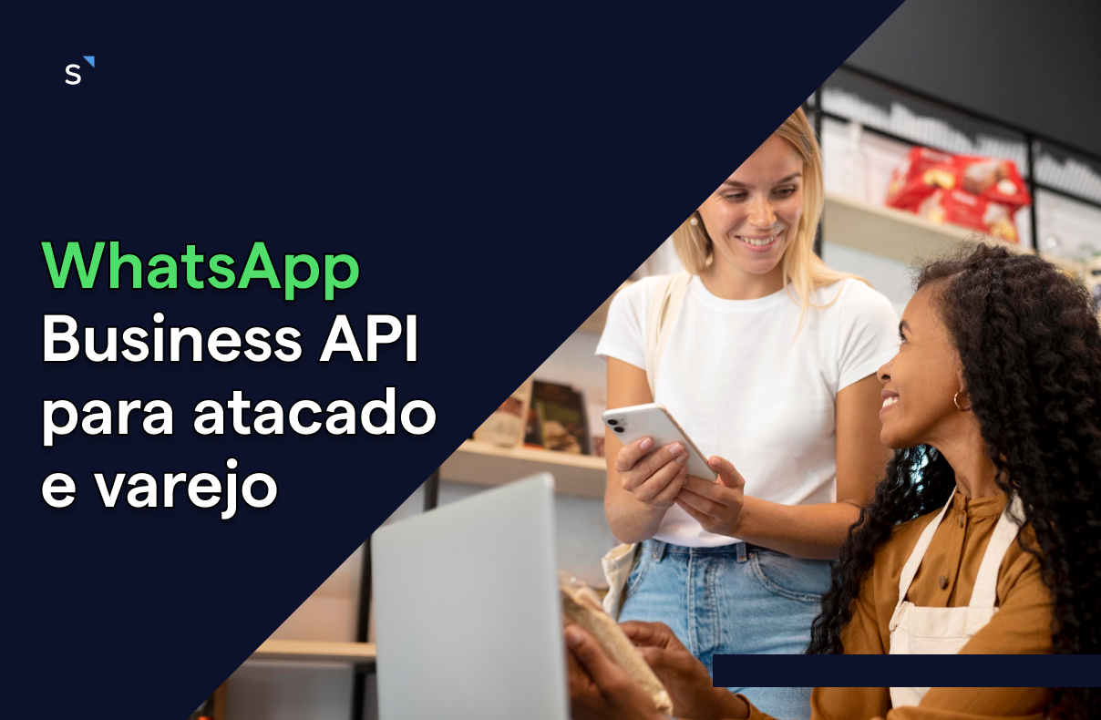 Vantagens do WhatsApp Business API: Comunicação direta, automação e suporte