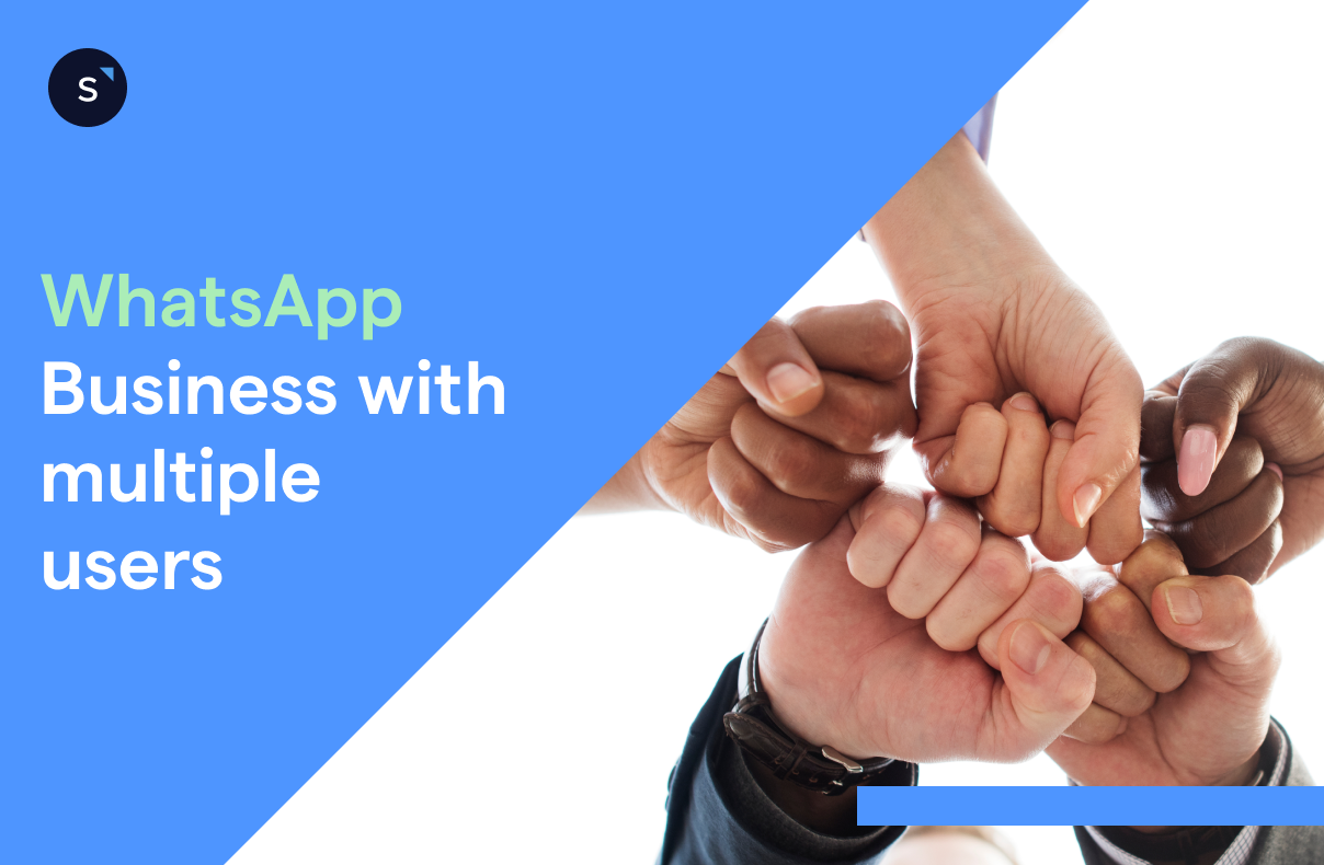 A Step By Step Guide to Use WhatsApp Business with Multiple Users