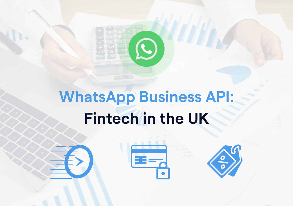 WhatsApp Business API in the UK: how fintech services like WorldRemit use social messaging to meet customer needs