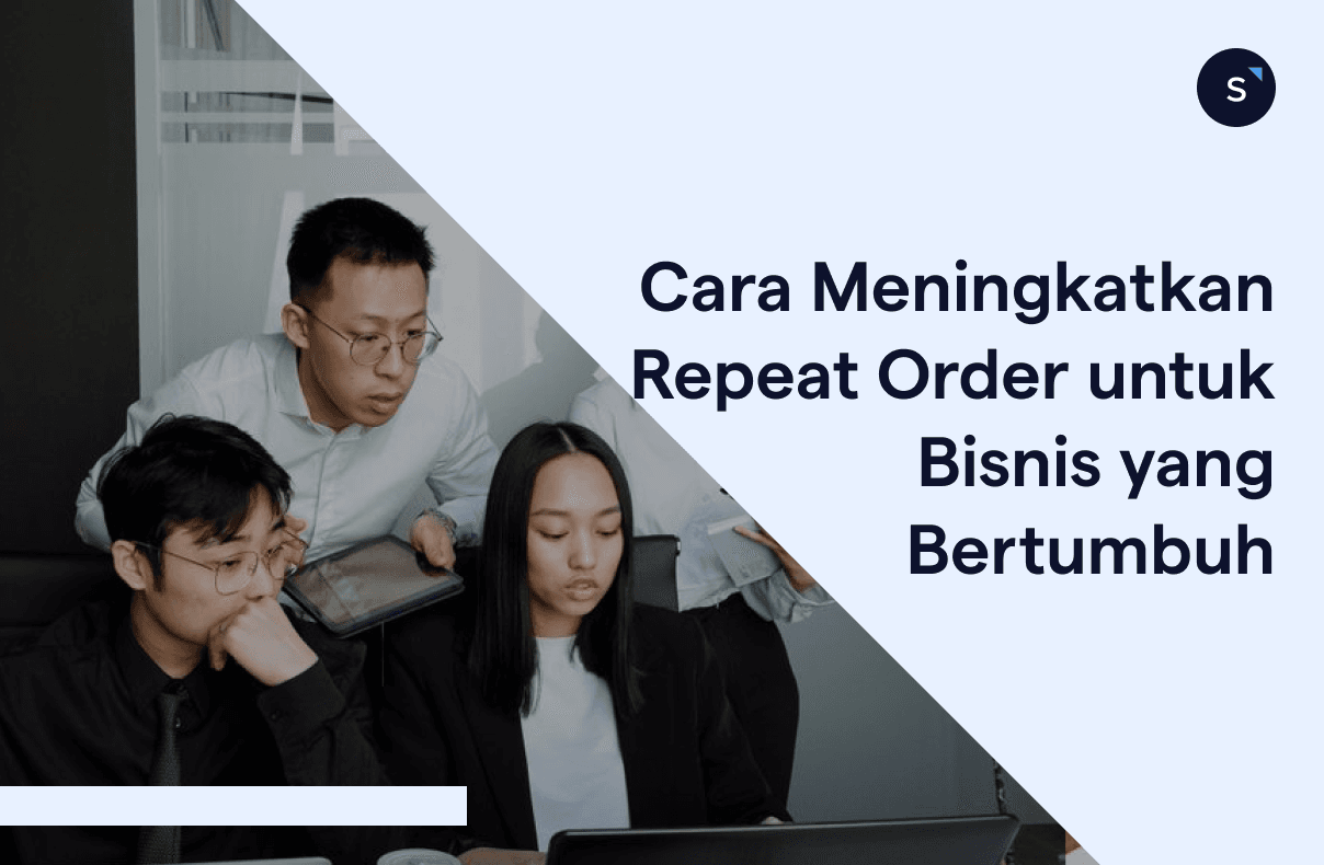 Cara Meningkatkan Repeat Order untuk Bisnis yang Bertumbuh