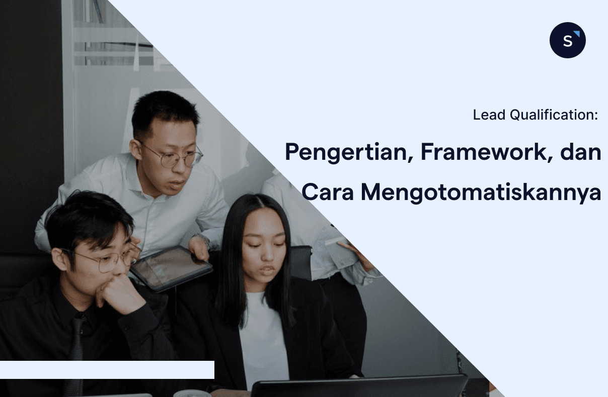 Ilustrasi blog Lead Qualification Pengertian, Framework, dan Cara Mengotomatiskannya
