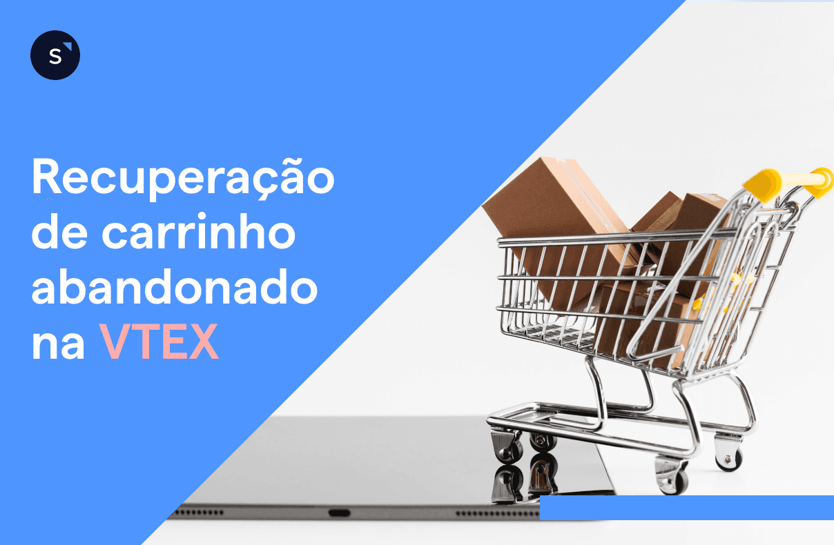 Recuperação de carrinho abandonado VTEX