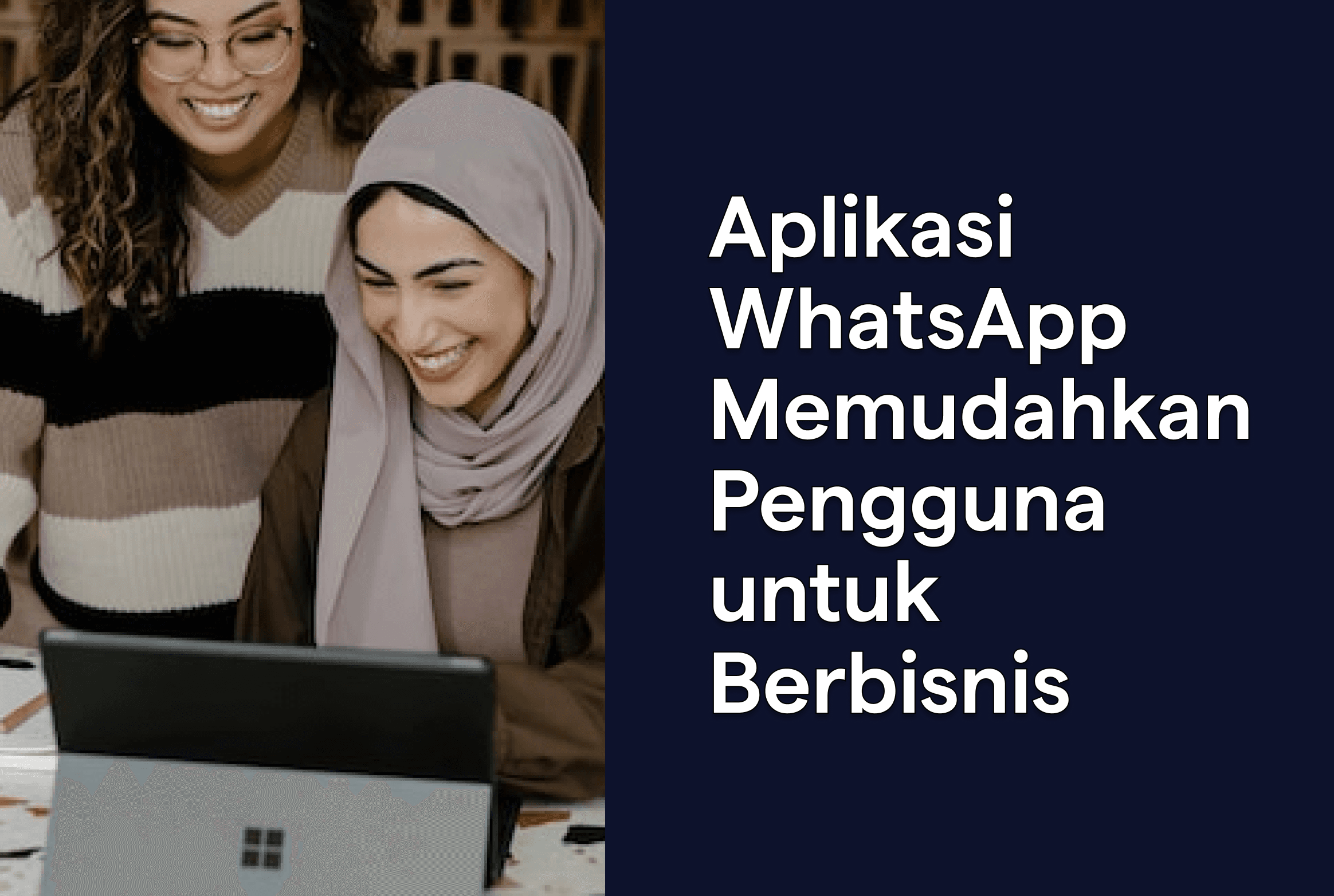 Aplikasi WhatsApp Memudahkan Pengguna untuk Berbisnis