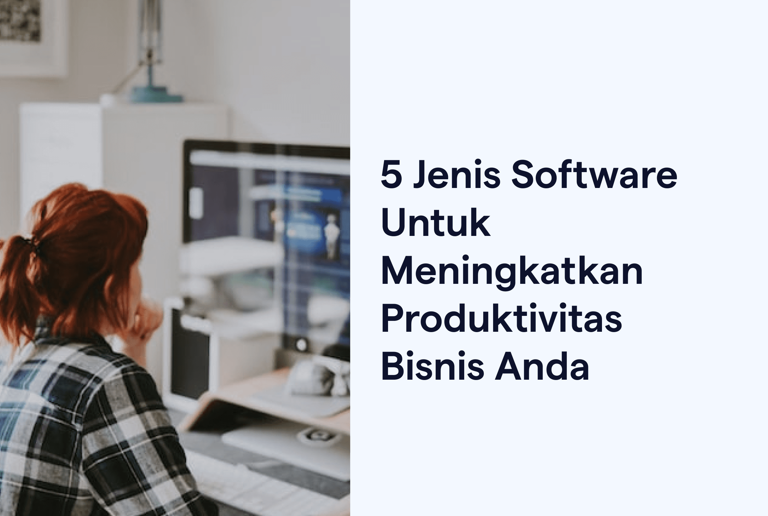 Jenis Software untuk Meningkatkan Produktivitas Bisnis