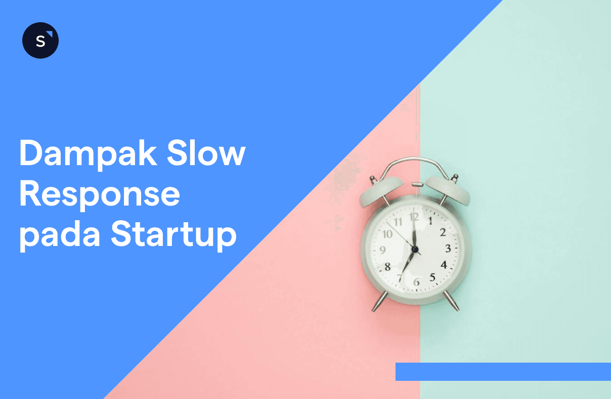 Dampak Slow Response pada Startup
