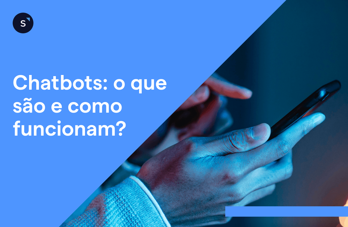 Chatbot: o que são e como funcionam?